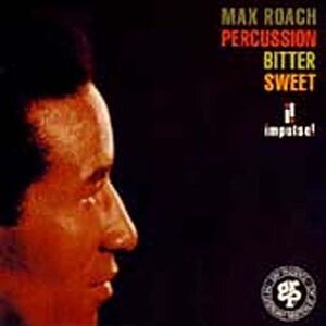 Max Roach - Percussion Bitter Sweet  CD